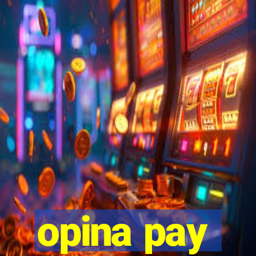 opina pay